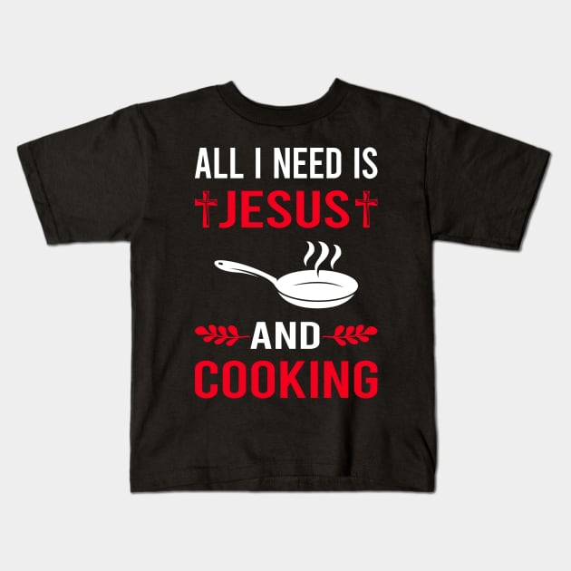 I Need Jesus And Cooking Kids T-Shirt by Good Day